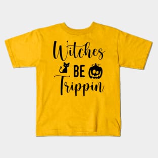 Witches be trippin Kids T-Shirt